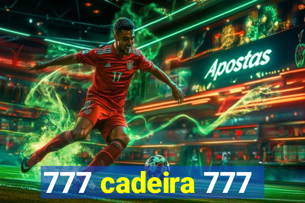 777 cadeira 777